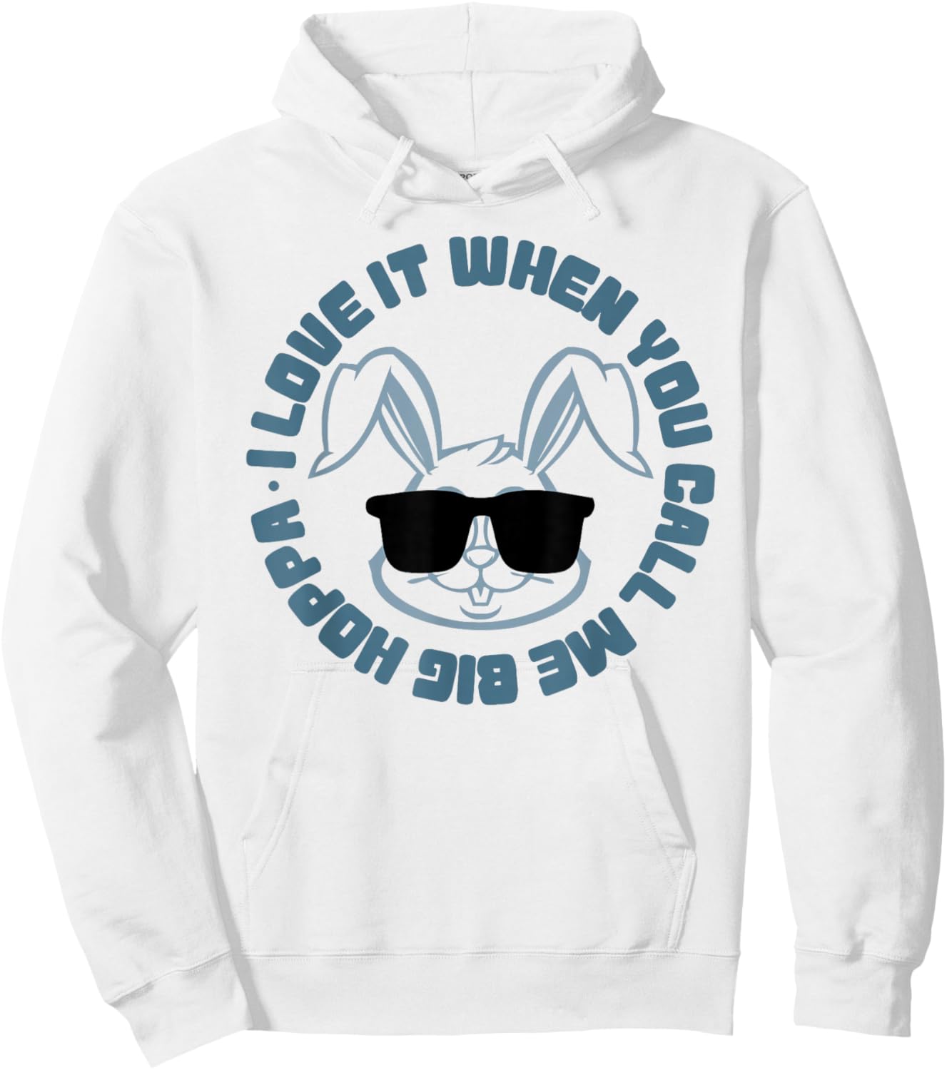 I Love When You Call Me Big Hoppa Bunny Sunglasses Easter Hoodie - Hoodie | White