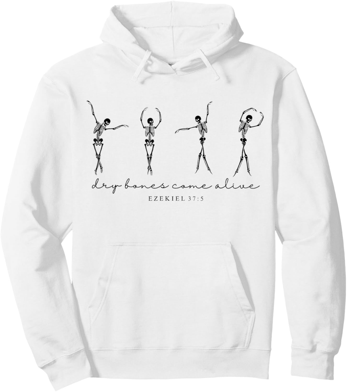 Ezekiel 37 Dry Bones Come Alive Dancing Skeleton Halloween Hoodie - Hoodie | White