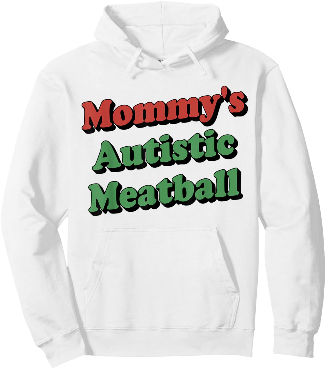 Mommy's Autistic Meatball Funny Hoodie - Hoodie | White