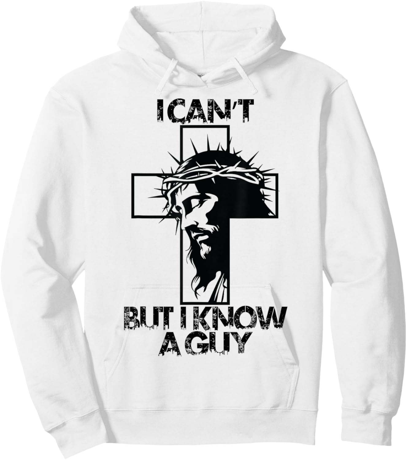 I Cant But I Know A Guy Jesus Cross Hoodie - Hoodie | White