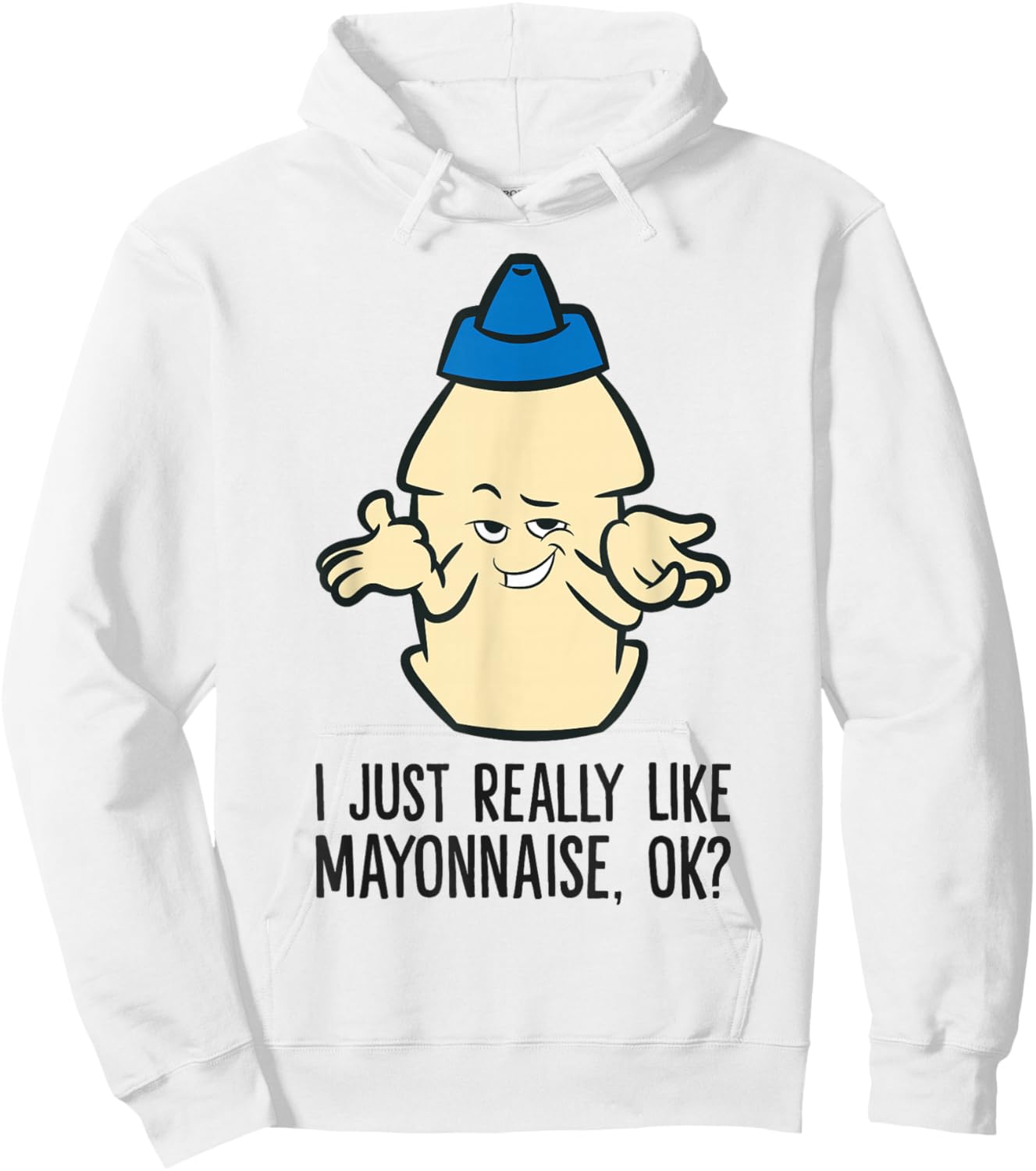 Mayo Sauce Lover I Just Really Like Mayonnaise, Ok? Hoodie - Hoodie | White