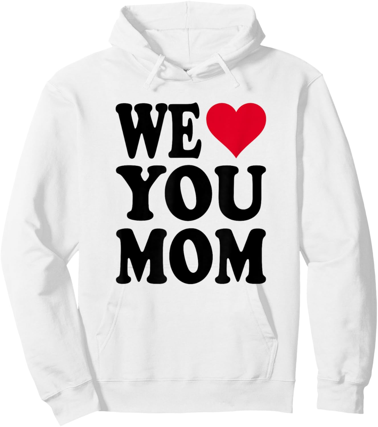 We Love You Mom Hoodie - Hoodie | White