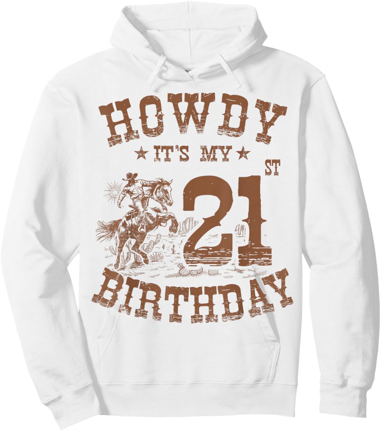 Howdy It's My 21st Birthday Western Cowboy 21 Years Old Bday Hoodie - Hoodie | White