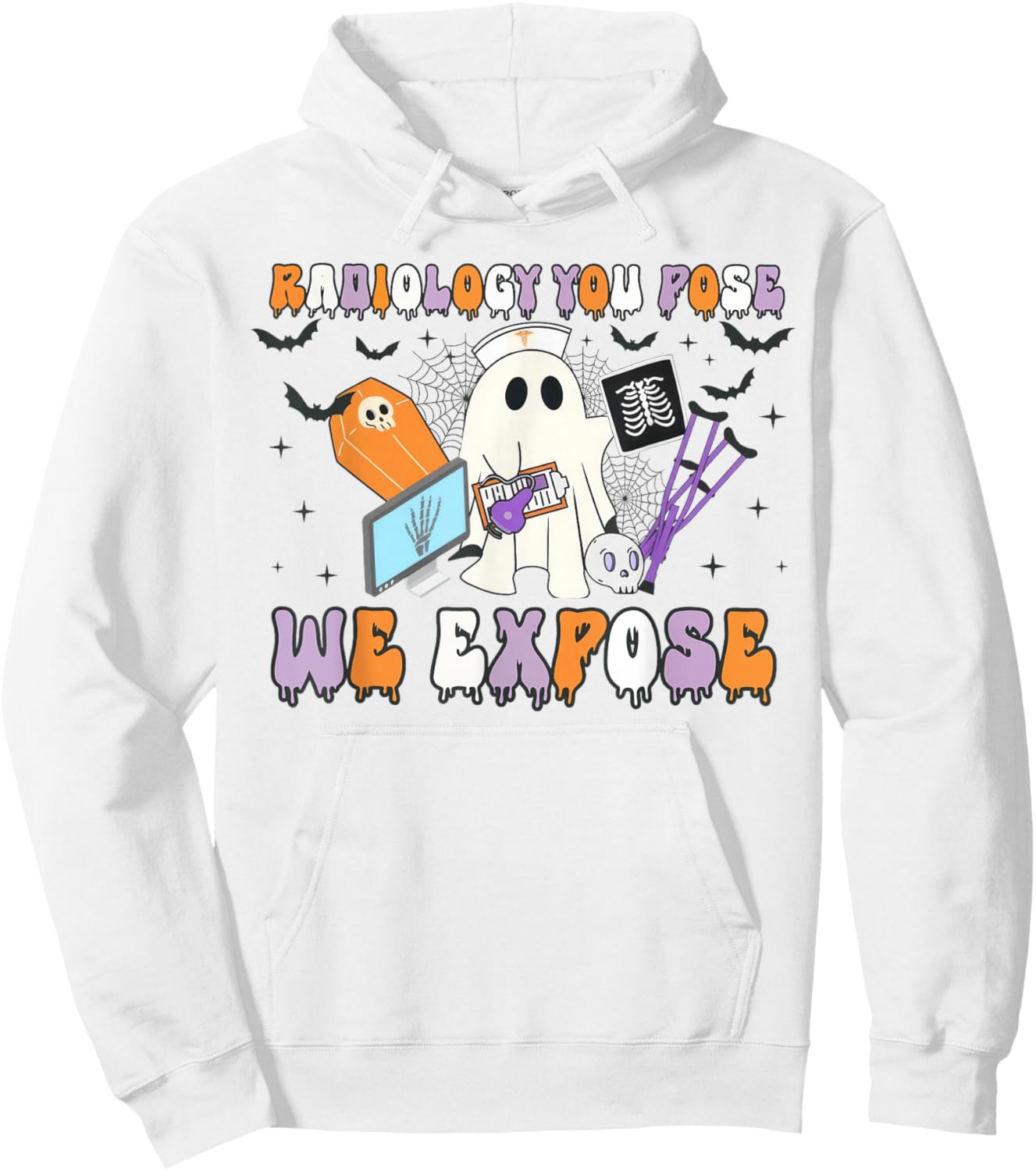 Radiology You Pose We Expose Halloween Ghost Rad Tech X-ray Hoodie - Hoodie | White