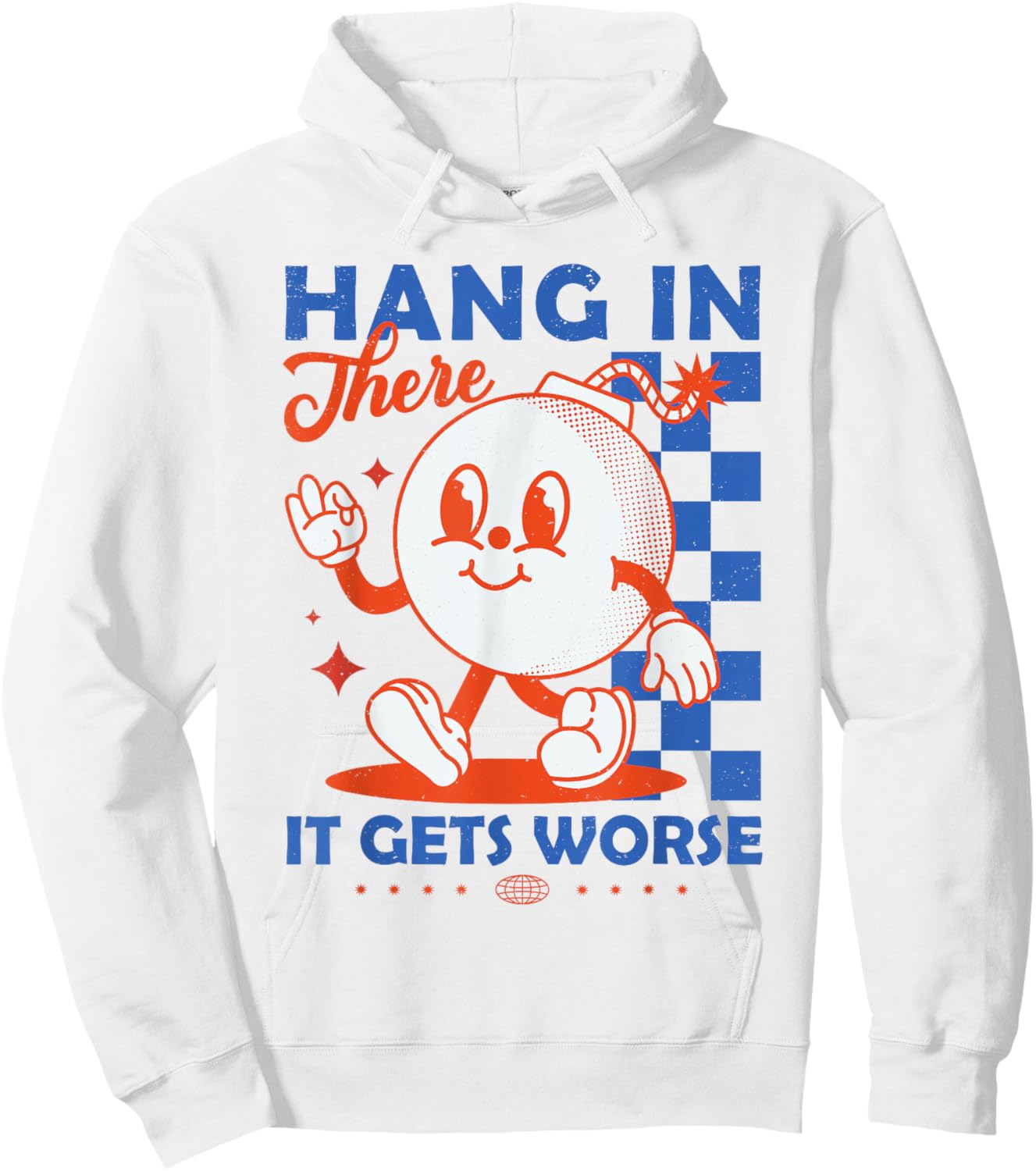 Hang In There It Gets Worse Retro Dark Humor Cartoon Bomb Hoodie - Hoodie | White