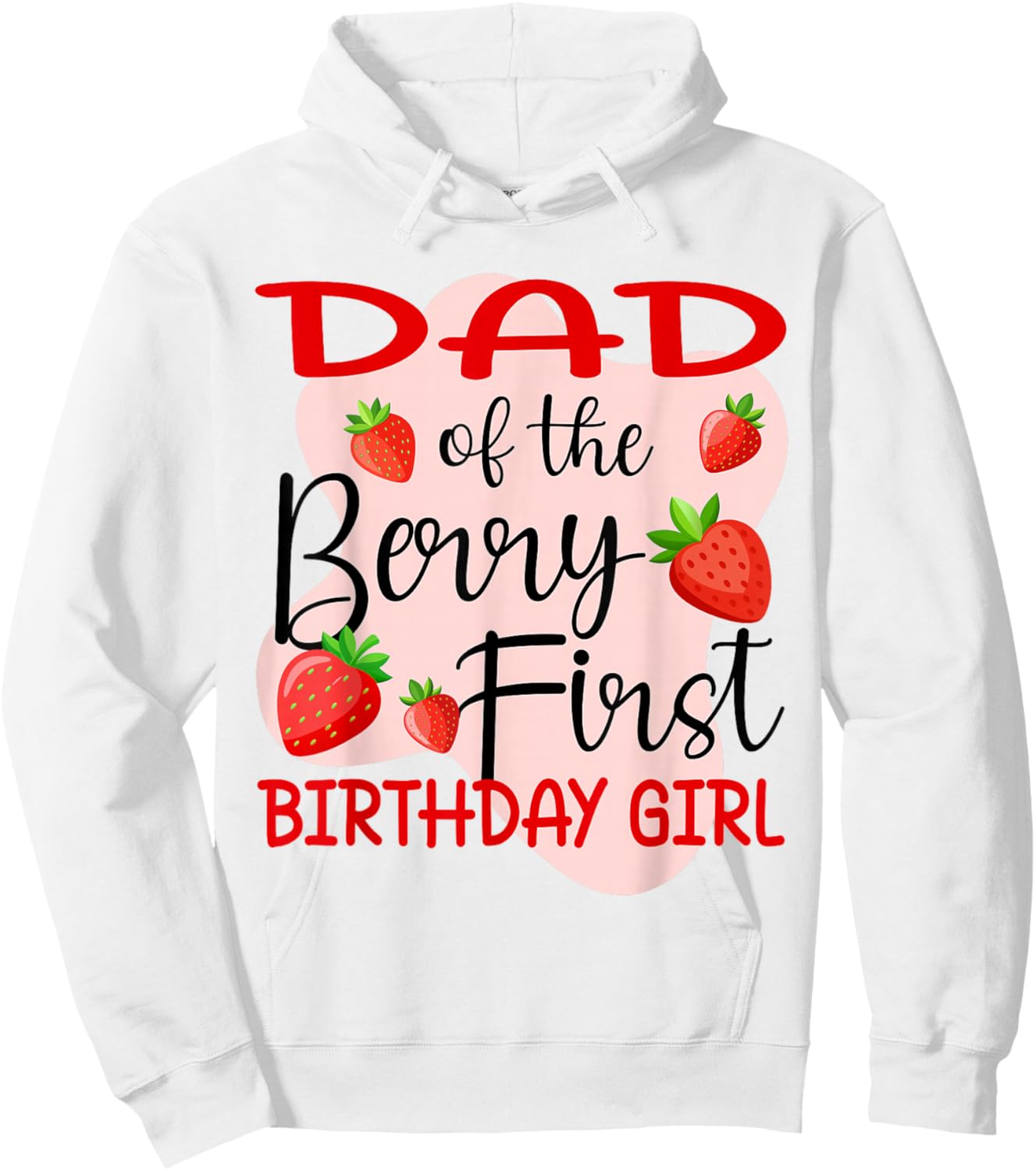 Dad of The Berry First Birthday Girl Strawberry Hoodie - Hoodie | White