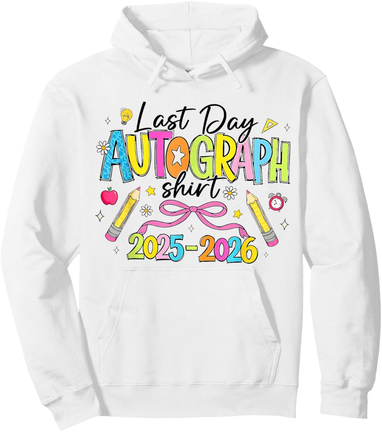 Last Day of School Autographs Shirt 2025-2026 On The Back Hoodie - Hoodie | White