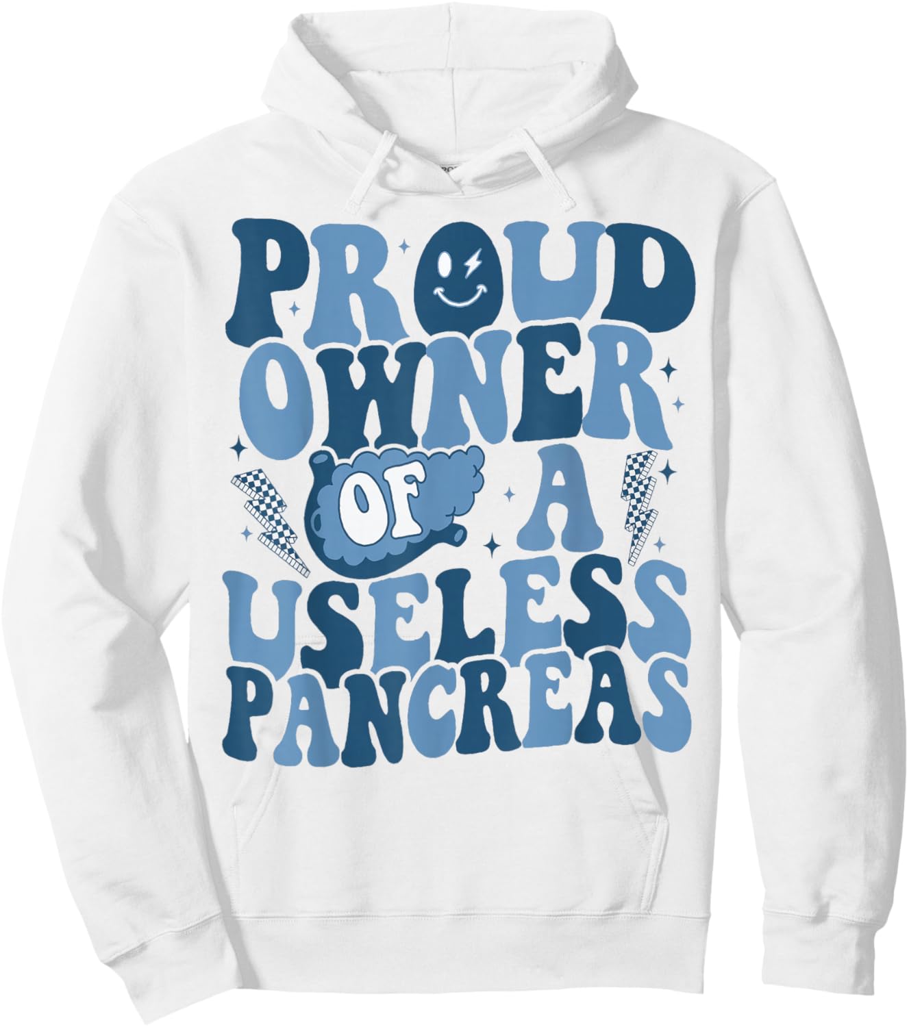 Proud Owner Of A Useless Pancreas T1D Diabetes Awareness Hoodie - Hoodie | White