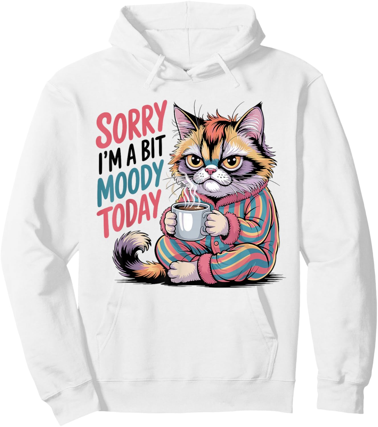 Sorry I'm A Bit Moody Today Tired Cat Hoodie - Hoodie | White