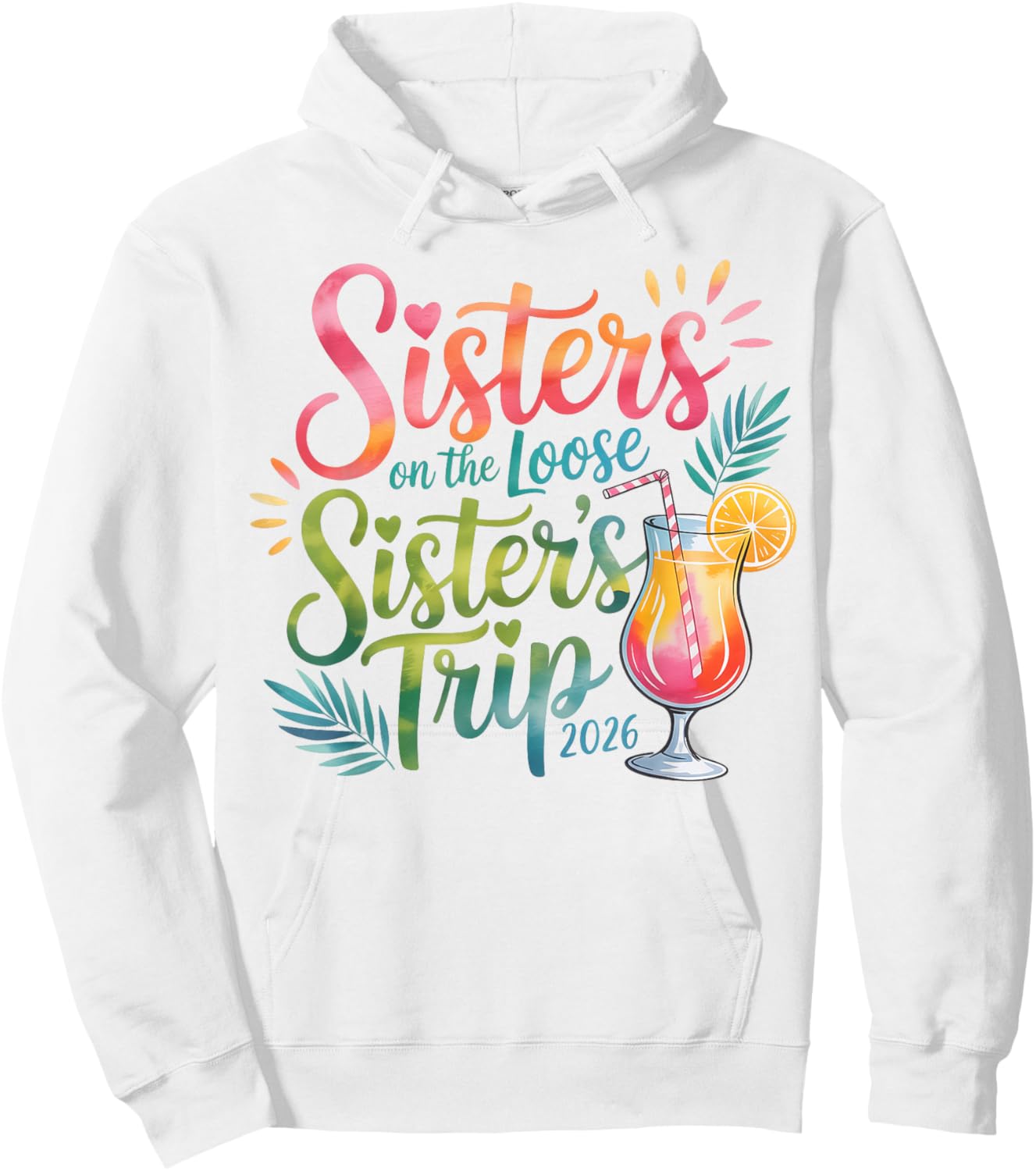 Sisters on the Loose Sister’s Trip 2026 Tropical Cocktail Hoodie - Hoodie | White