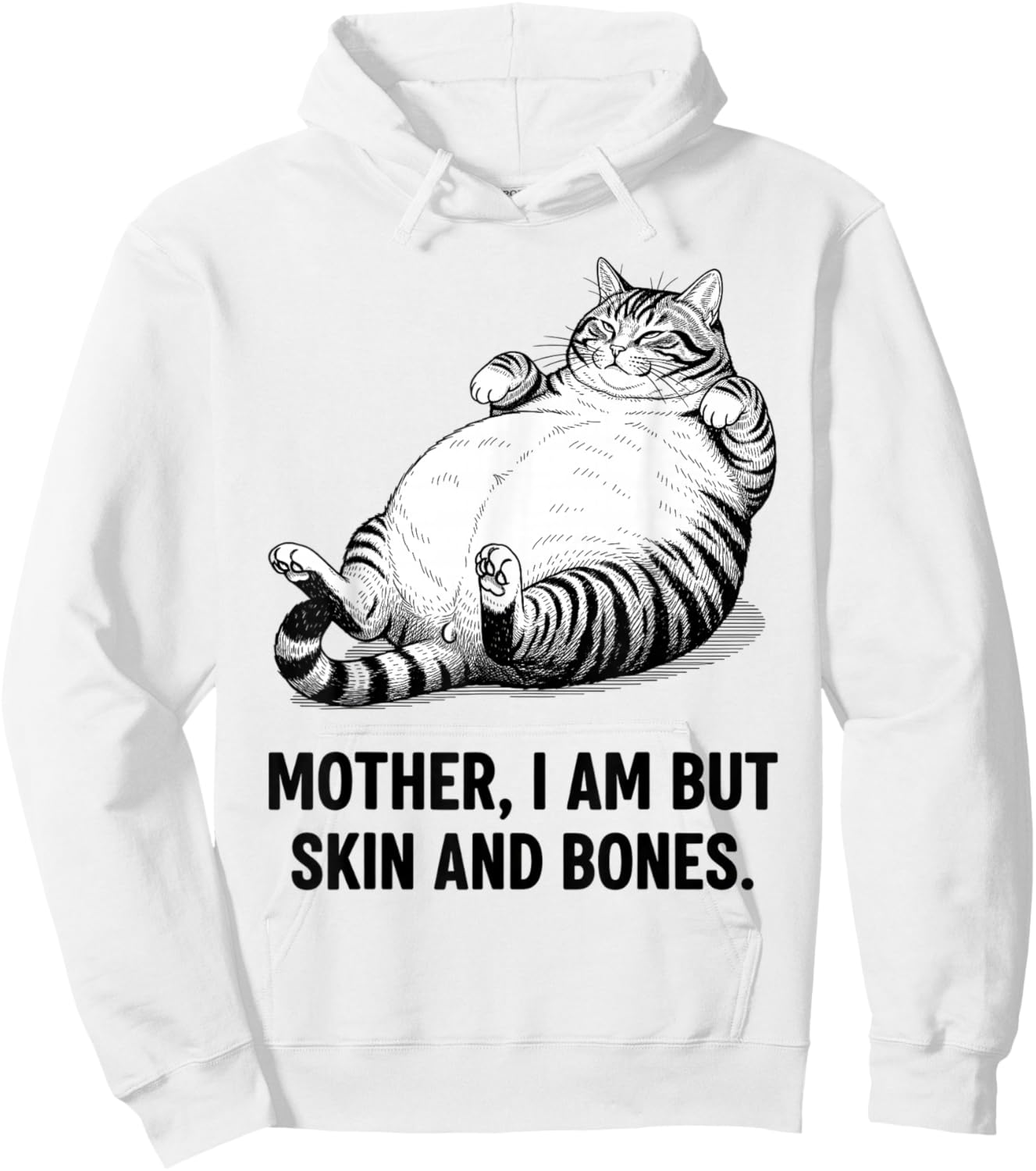 Mother, I Am But Skin and Bones Funny Cat Mom Cat Lover Hoodie - Hoodie | White