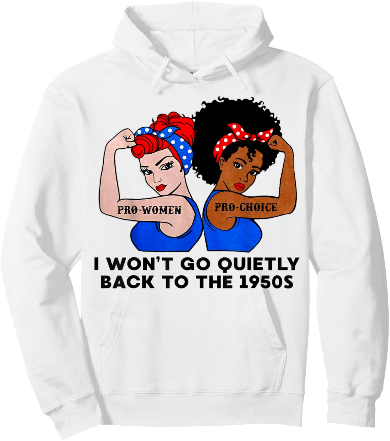 I Won't Go Quietly Back to the 1950s Hoodie - Hoodie | White