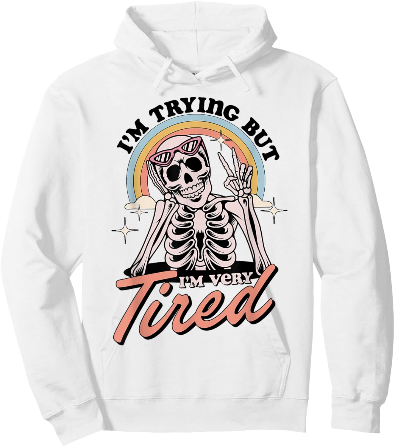 Skeleton I'm Trying But I'm Every Tired Hoodie - Hoodie | White