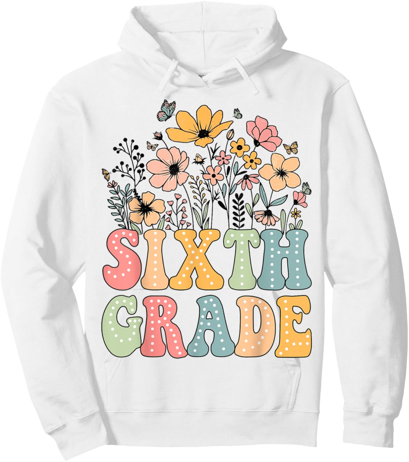 Wildflower Sixth Grade 6th Grade Team Floral Teacher Girls Hoodie - Hoodie | White