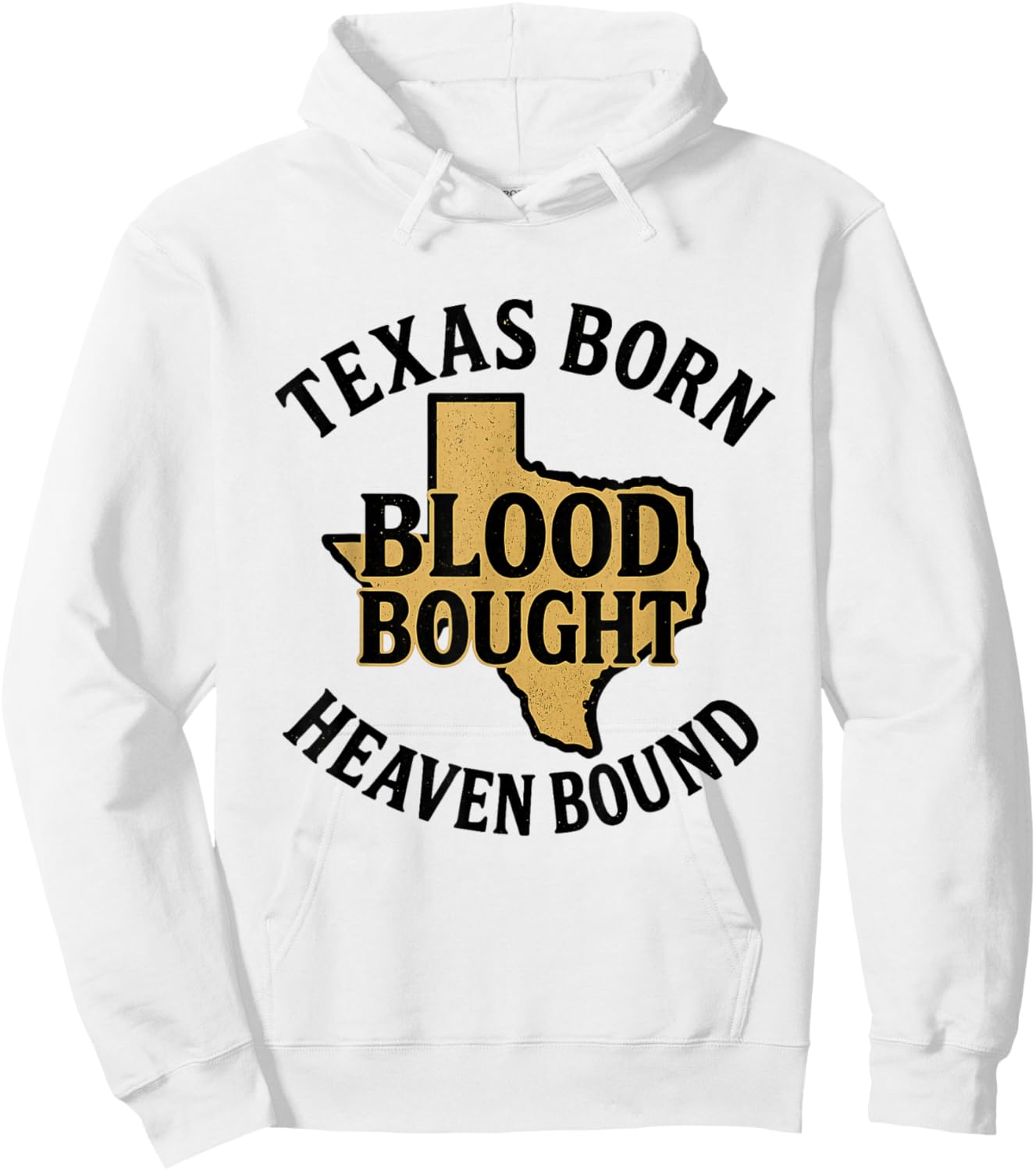 Texas Born Blood Bought Heaven Bound Hoodie - Hoodie | White