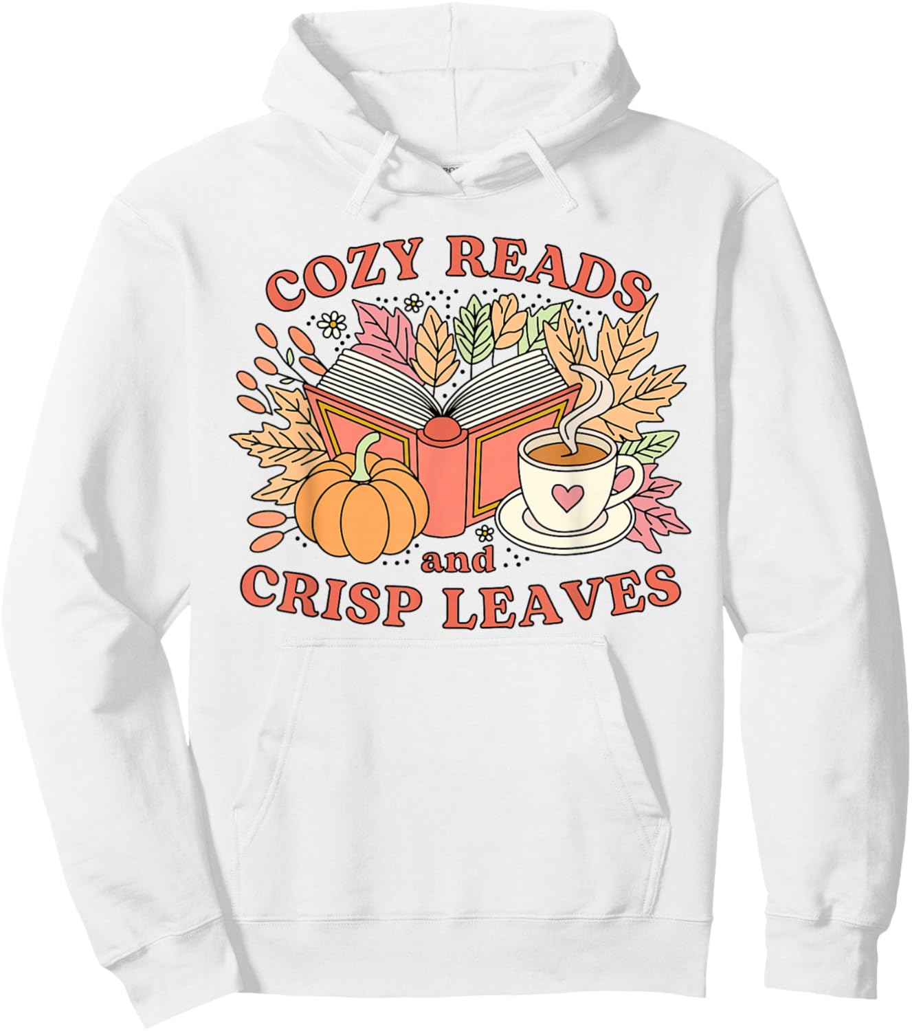 Cozy Reads And Crisp Leaves Reading Autumn Fall Thanksgiving Hoodie - Hoodie | White