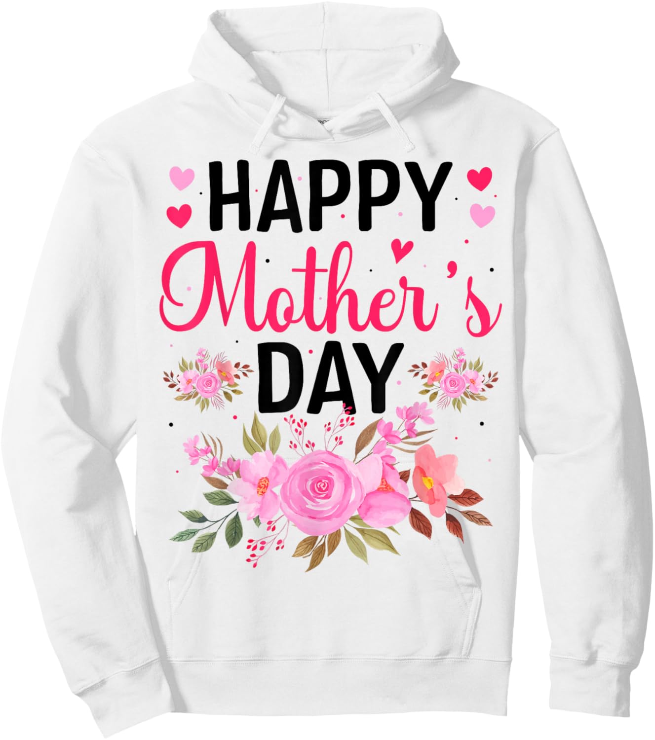 Happy Mothers Day Floral Mommy Grandma Flowers Mama Cute Mom Hoodie - Hoodie | White
