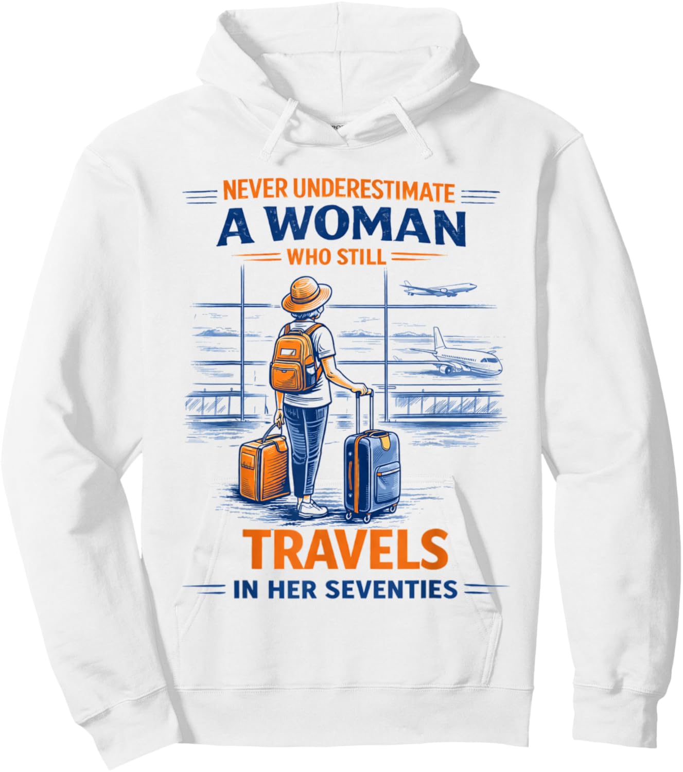 Travel Never Underestimate A Woman Travelling Her Seventies Hoodie - Hoodie | White