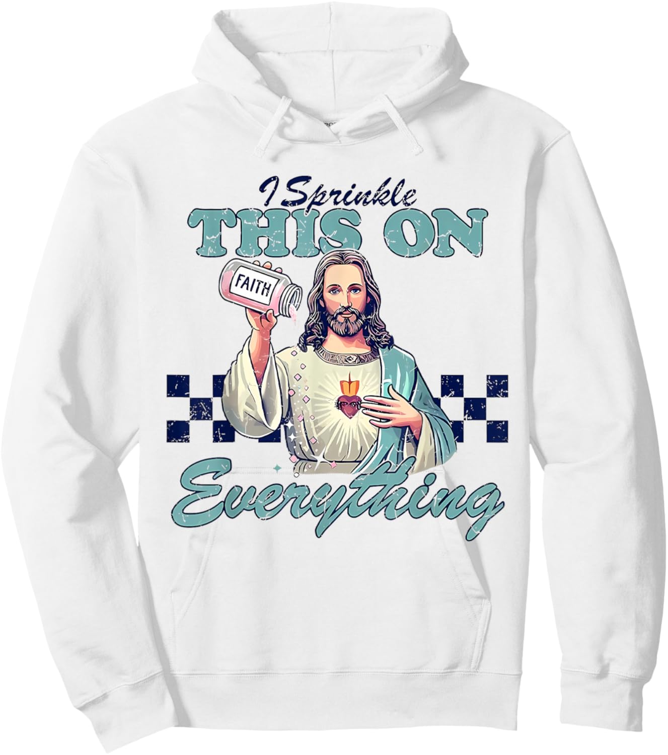 I Sprinkle This On Everything Christian Jesus Faith Quote Hoodie - Hoodie | White