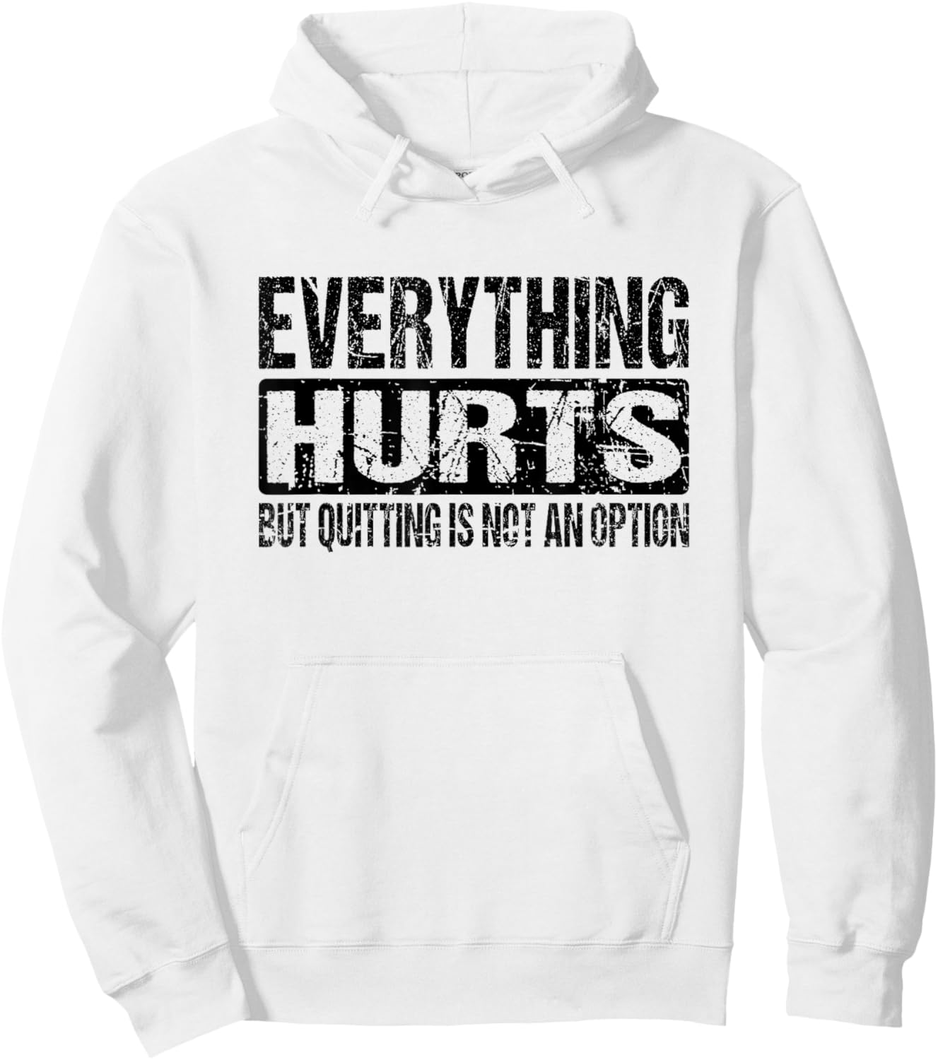 Everything Hurts Quitting Is Not An Option - Black Text Hoodie - Hoodie | White