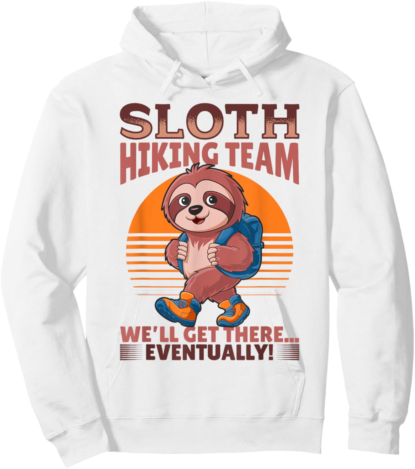 Sloth Hiking Mountains Sloth Hiking Team We'll get there... Hoodie - Hoodie | White