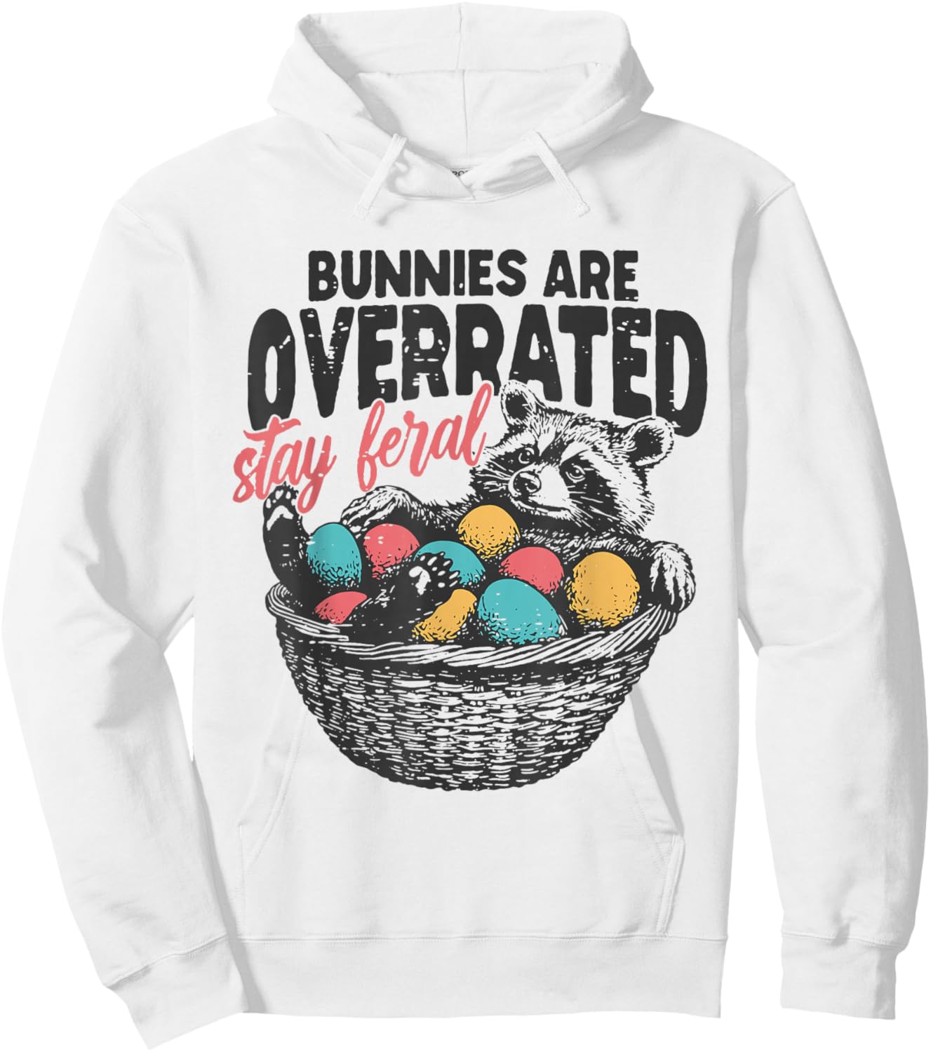 Bunnies Are Overrated Stay Feral Raccoon Retro Easter Day Hoodie - Hoodie | White