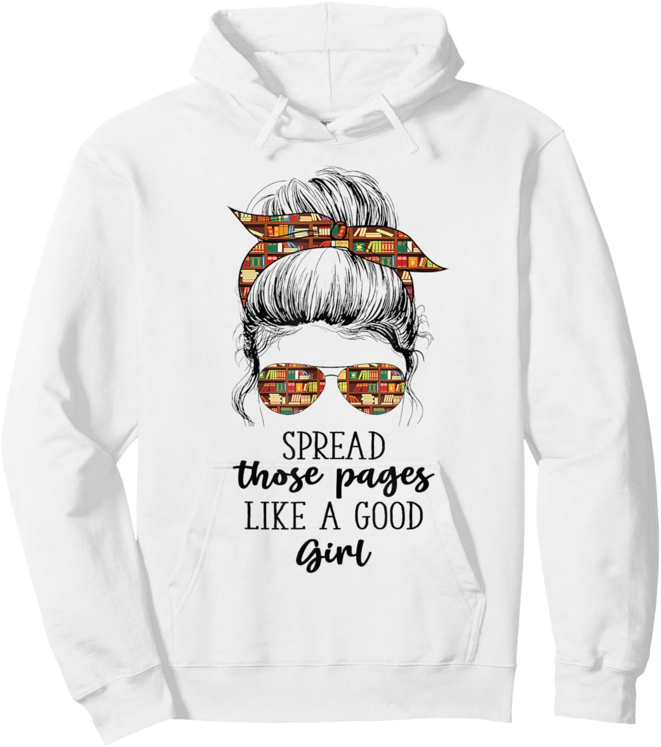 Spread Those Pages Like a Good Girl Funny Booklover Hoodie - Hoodie | White