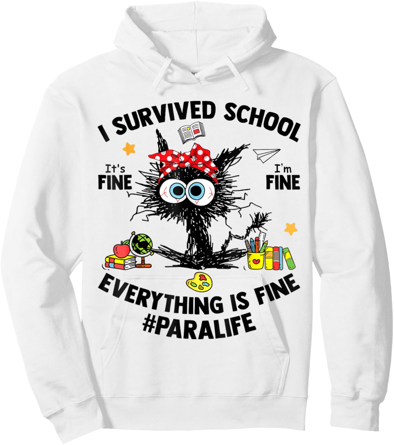 I Survived School Para Life Everything Is Fine Cat Hoodie - Hoodie | White