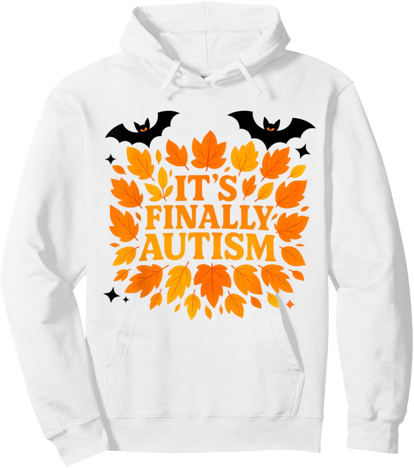 It’s Finally Autism Funny Autumn Fall Leaves Halloween Bats Hoodie - Hoodie | White