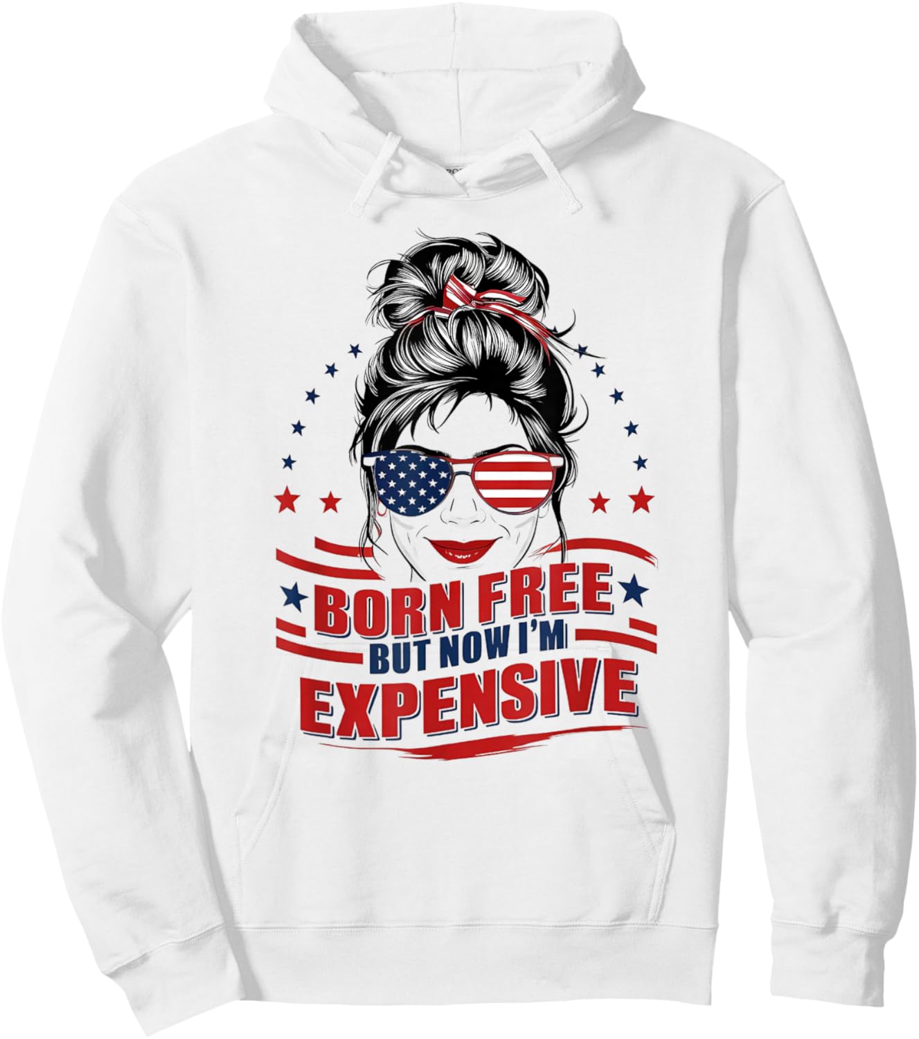 Funny Patriotic Woman Born Free But Now I'm Expensive Mom Hoodie - Hoodie | White
