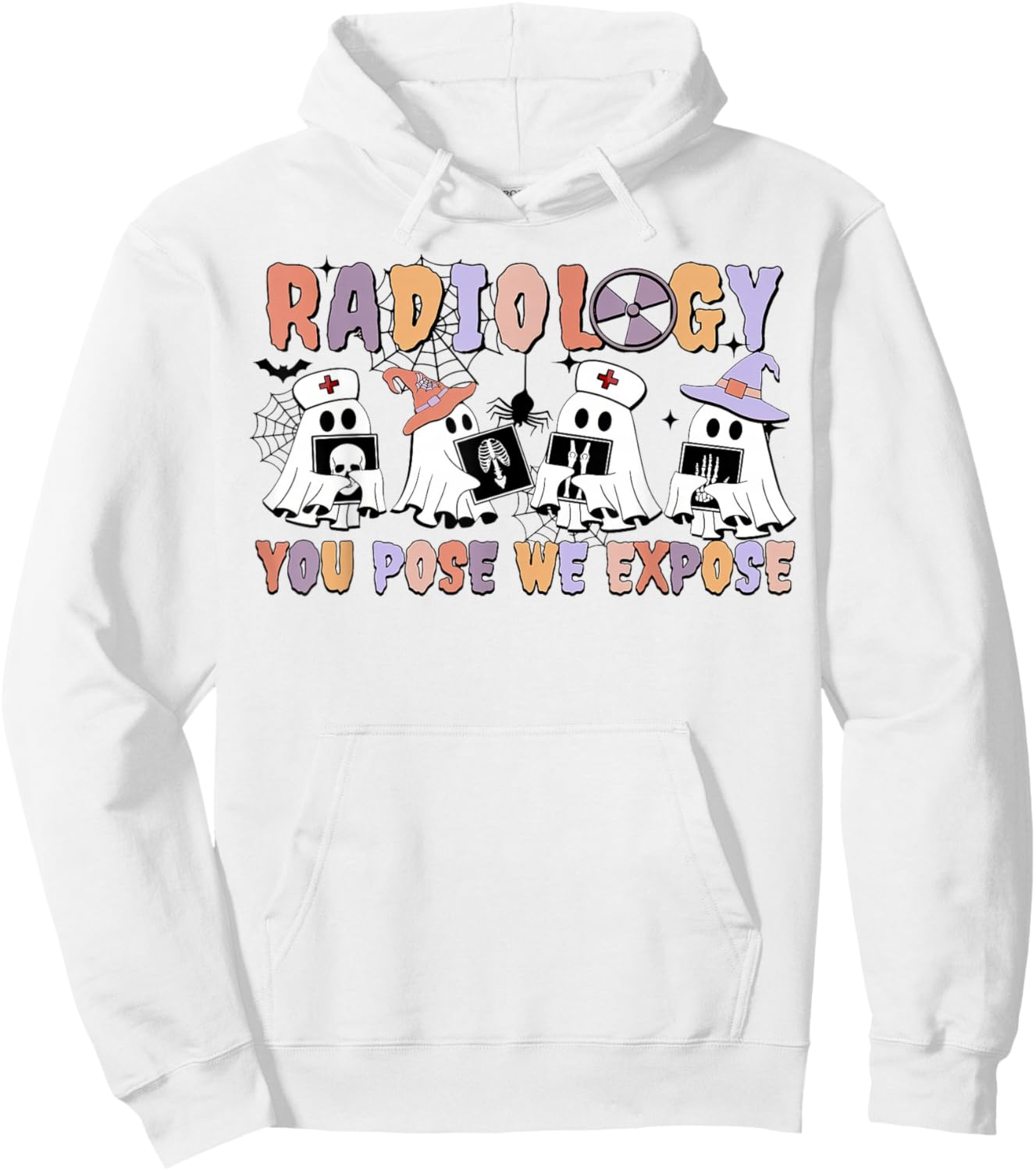 Radiology You Pose We Expose Halloween Ghost Rad Tech X-ray Hoodie - Hoodie | White