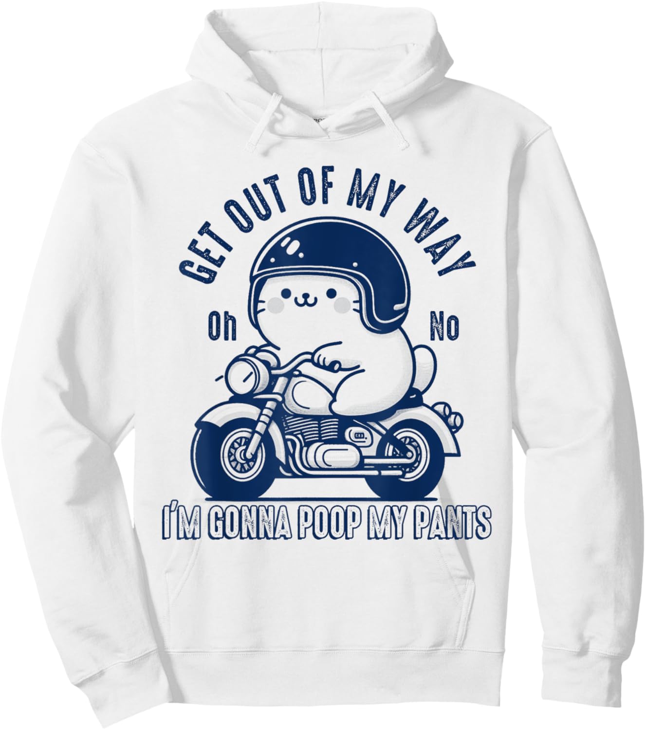 Get Out of My Way Gonna Poop My Pants Funny Adult Humor Meme Hoodie - Hoodie | White