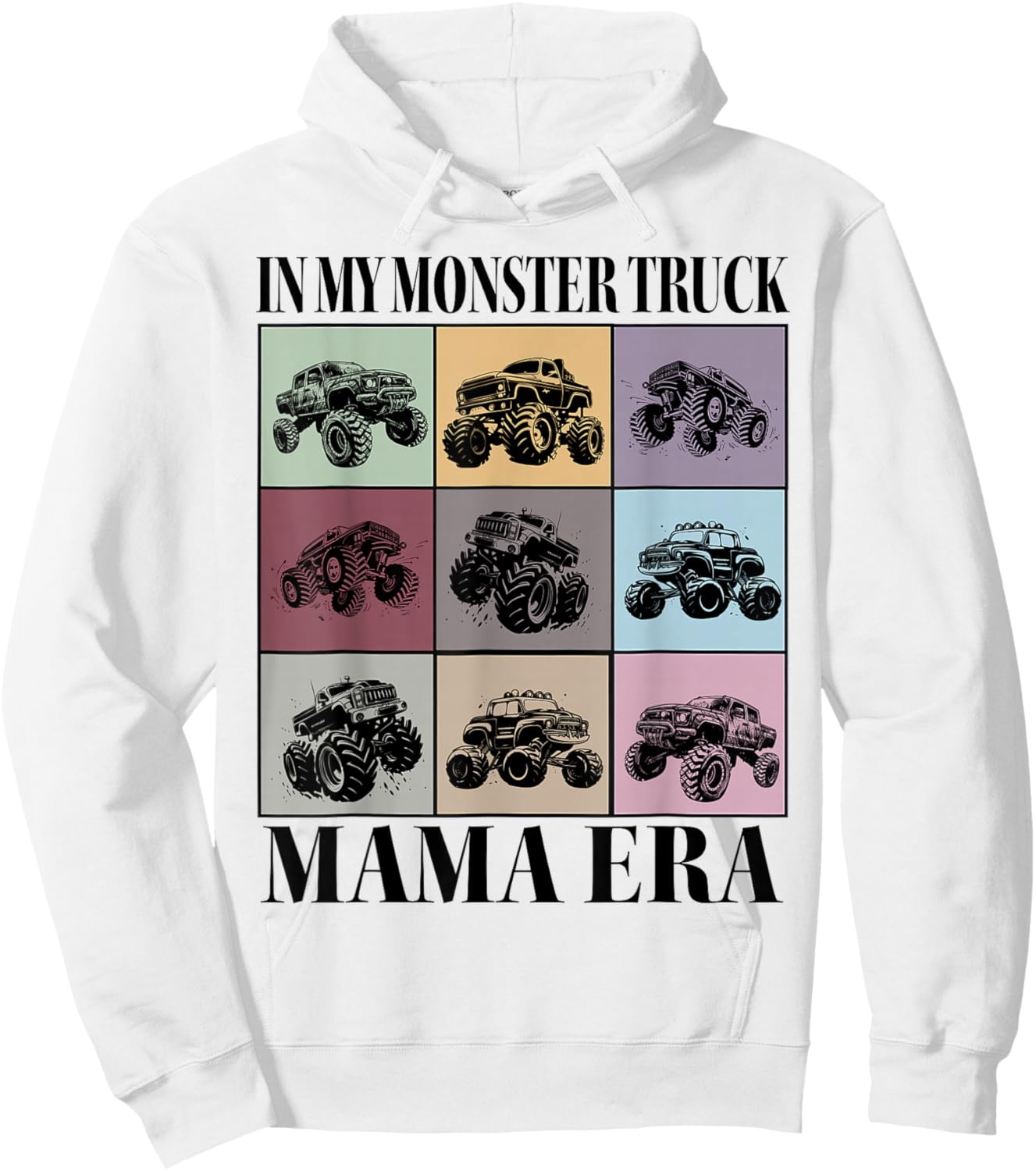 In My Monster Truck Mama Era Monster Truck Mom Hoodie - Hoodie | White