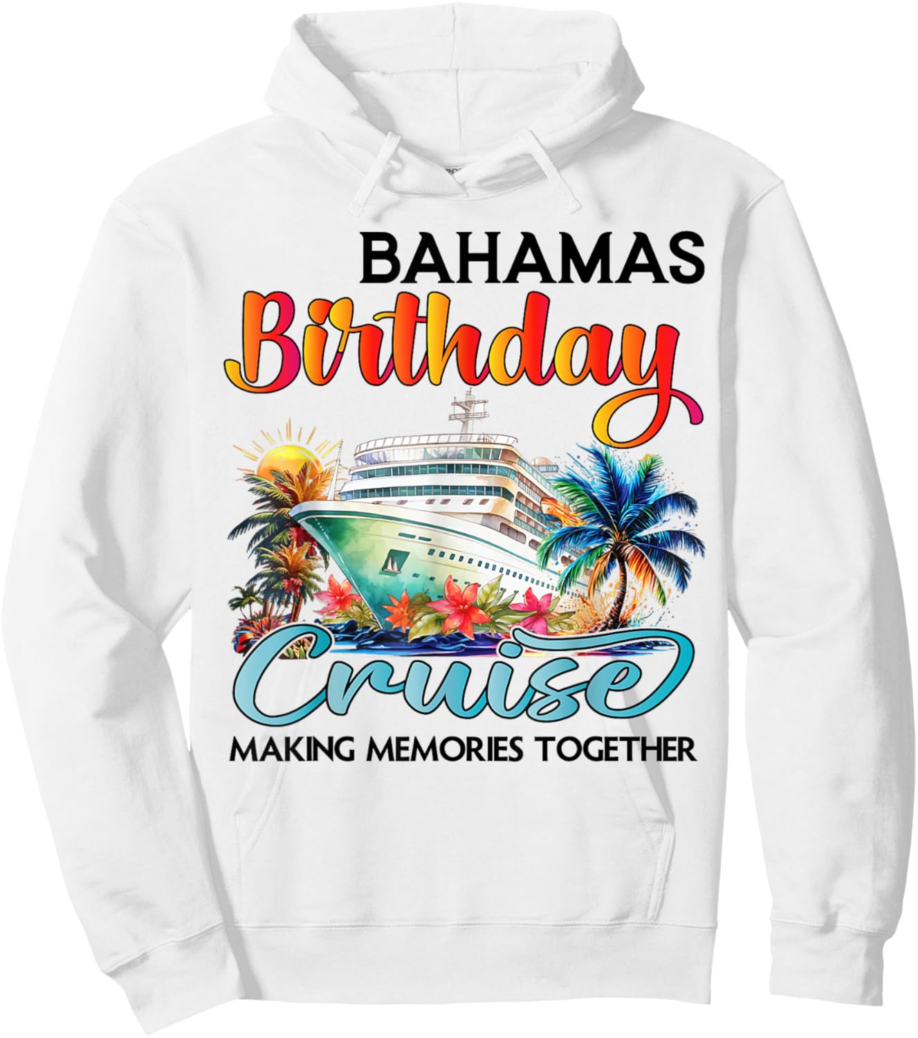 Bahamas Birthday Cruise 2025 Birthday Cruise Ship Vacation Hoodie - Hoodie | White