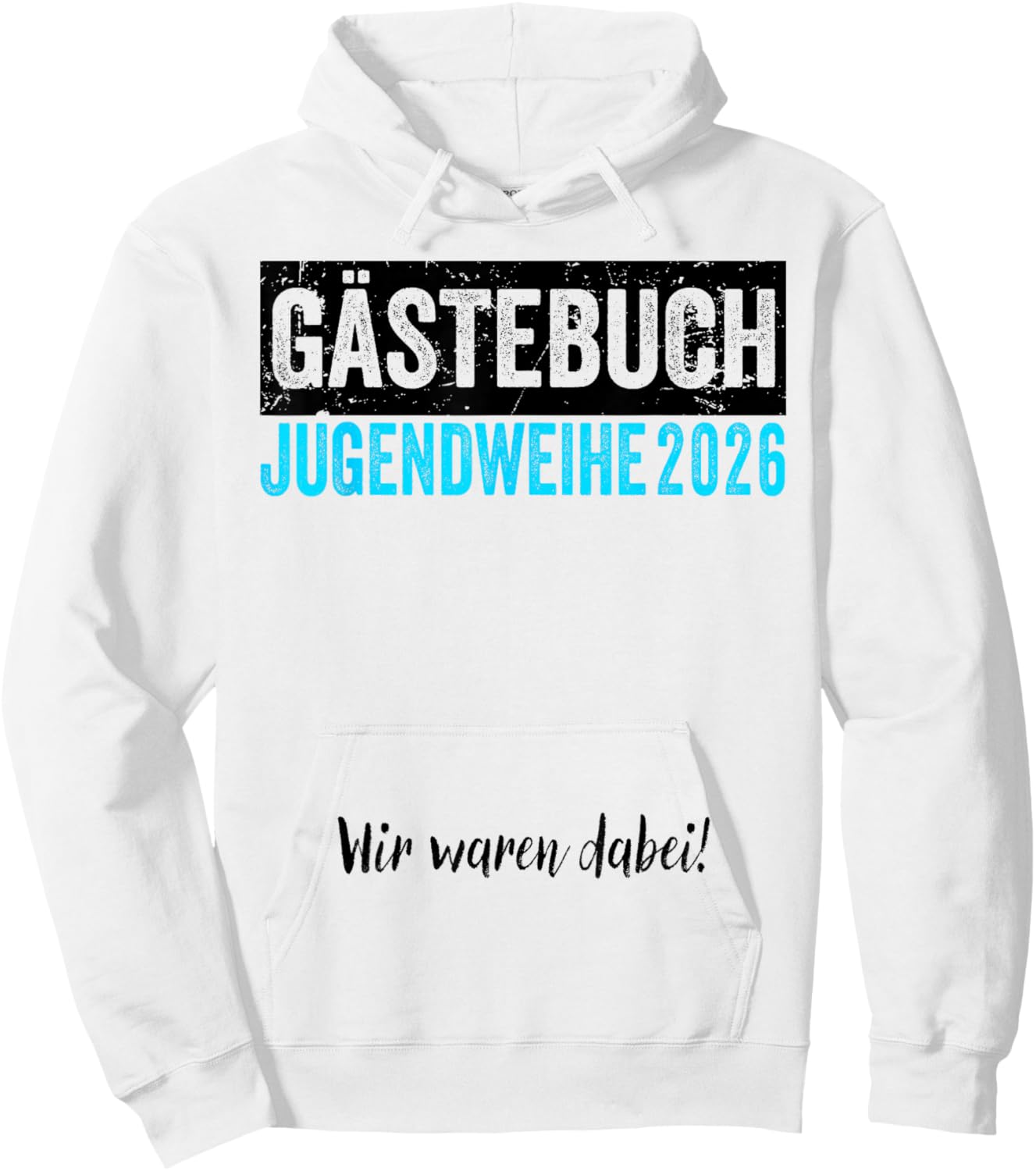Jugendweihe 2026 Gästebuch Wir Waren Dabei Hoodie - Hoodie | White