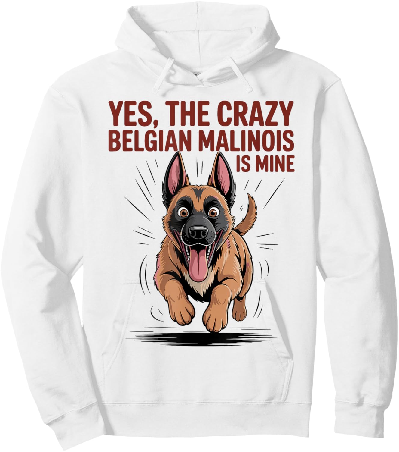 Yes The Crazy Belgian Malinois is Mine Cartoon Pet Dog Breed Hoodie - Hoodie | White