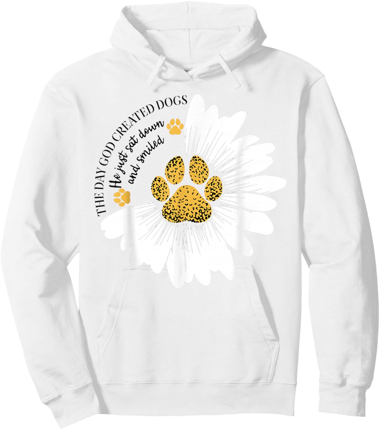 The Day God Created Dogs He Just Sat Dogs And Smiled Hoodie - Hoodie | White