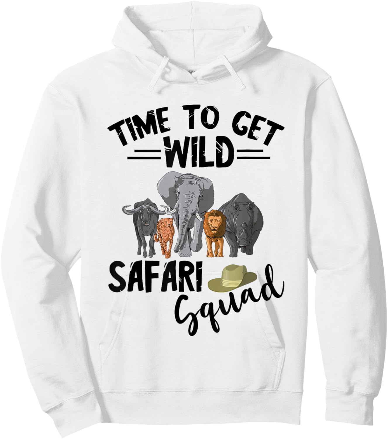 Safari Tour Guide Squad Safari Animals Time To Get Wild Hoodie - Hoodie | White
