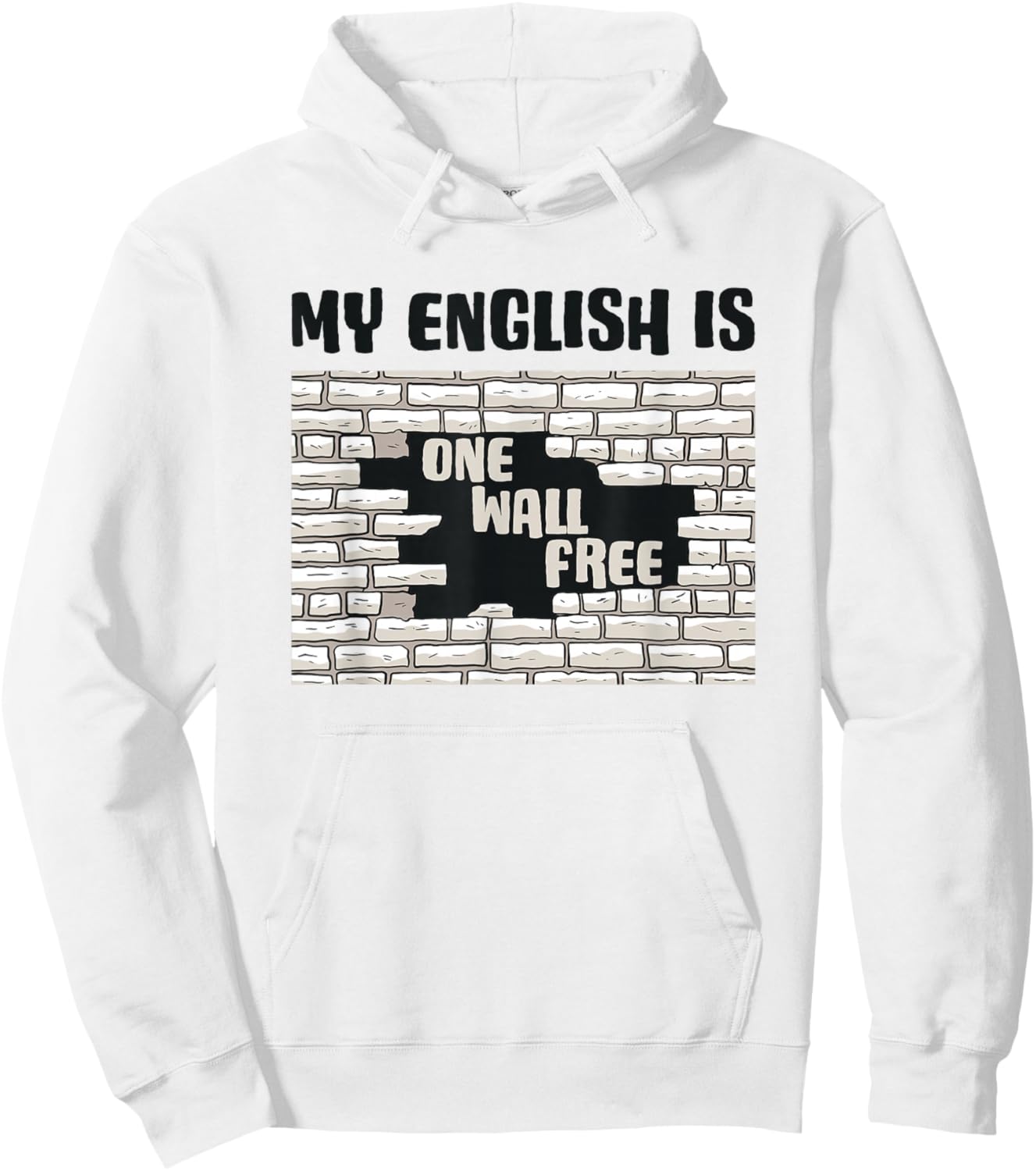 My English is One Wall Free - Onewallfree German Slogan Hoodie - Hoodie | White