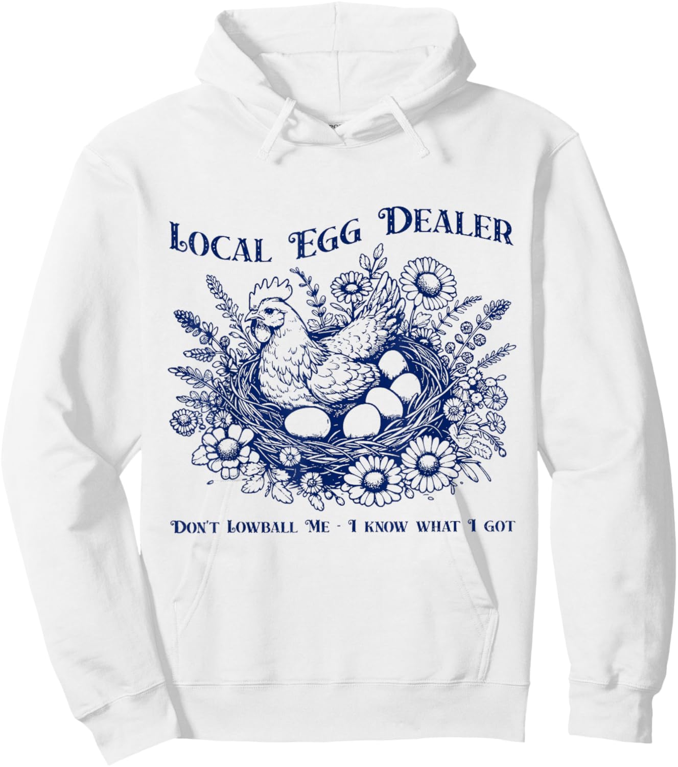 Local Egg Dealer Don't Lowball Me I Know What I Got Hoodie - Hoodie | White