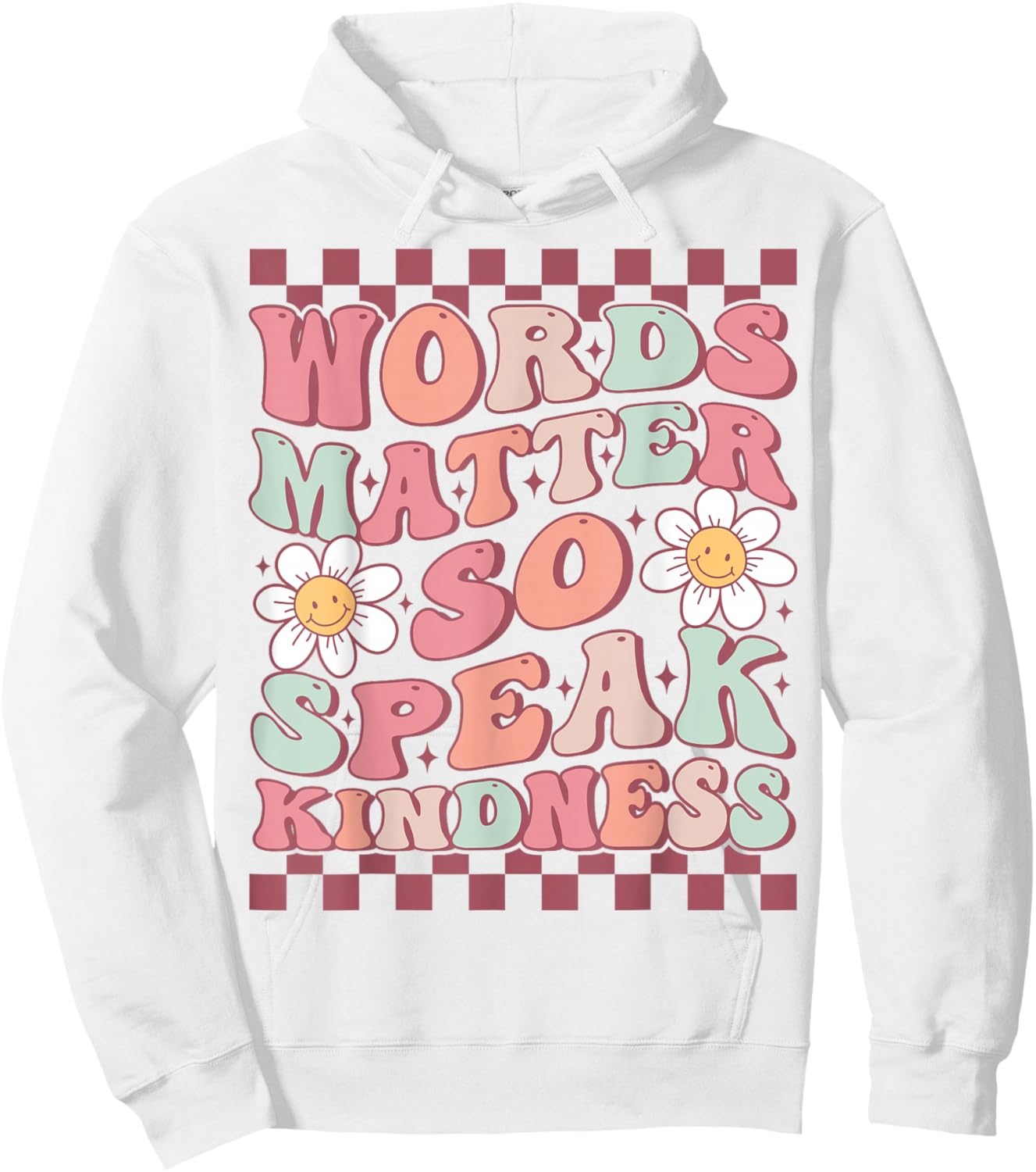 Words Matter So Speak Kindness Cute Groovy Daisy Flower Hoodie - Hoodie | White