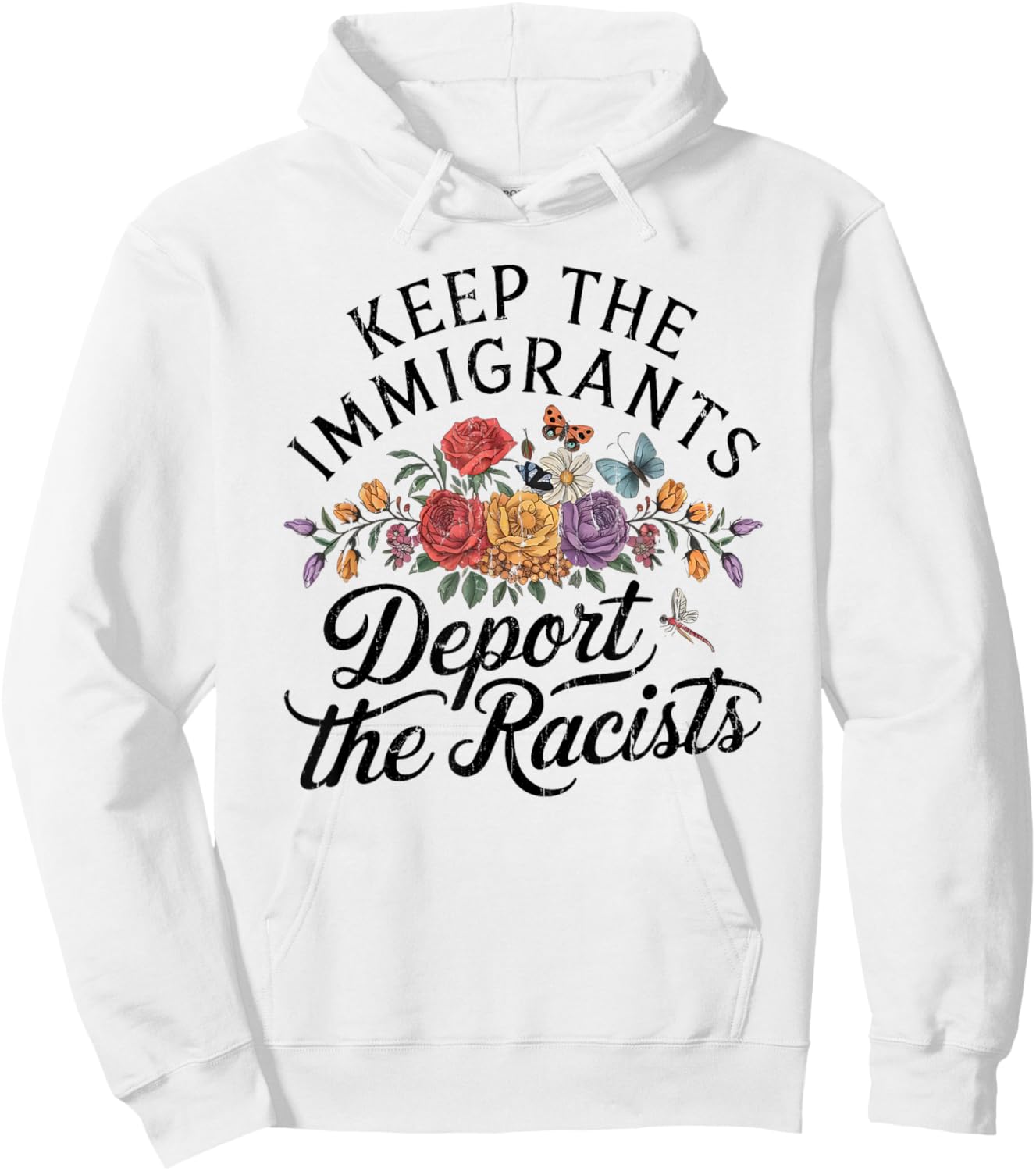 Keep The Immigrants Deport The Racists, Pro Immigrant Hoodie - Hoodie | White
