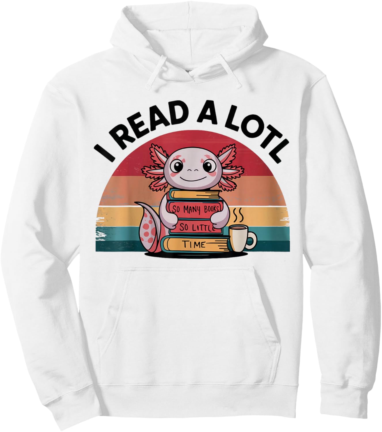 I Read Alotl Axolotl Retro Funny Reading Books Lover Vintage Hoodie - Hoodie | White