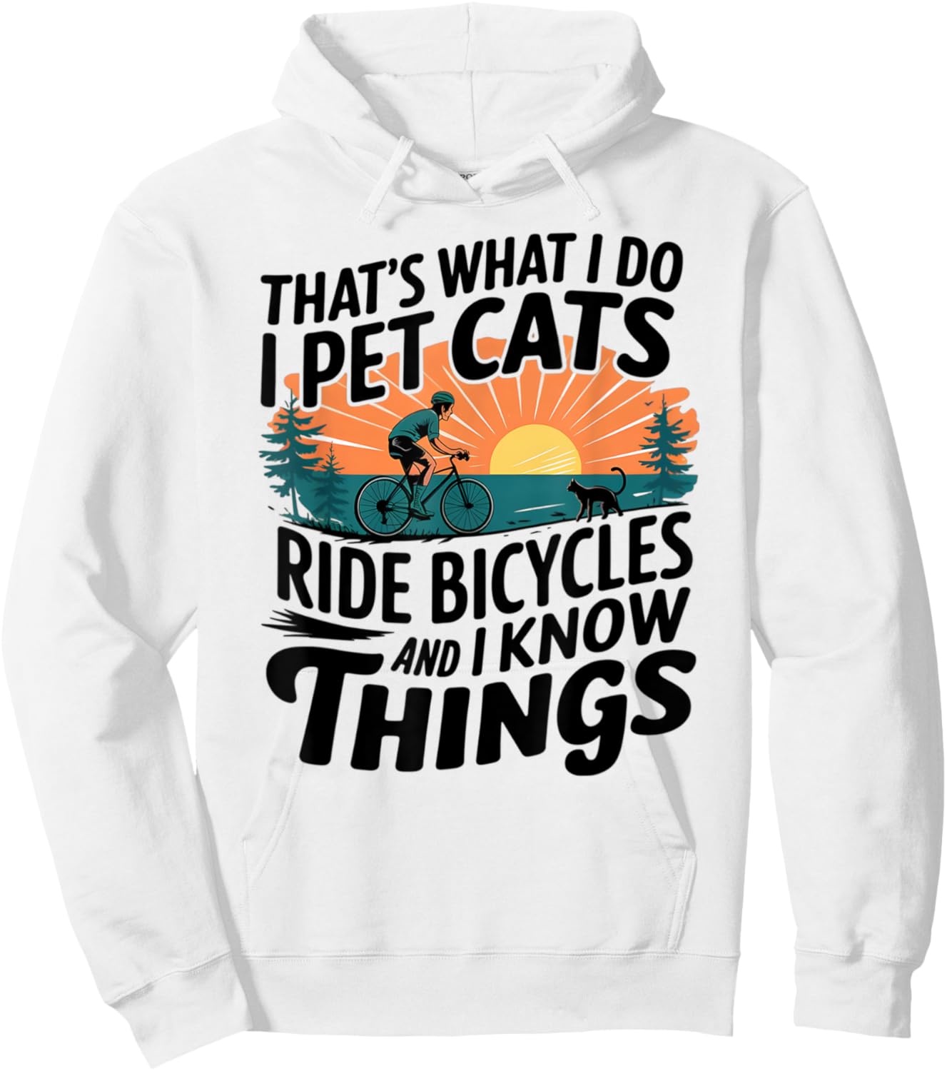 That's What I Do I Pet Cats I Ride Bicycles Hoodie - Hoodie | White
