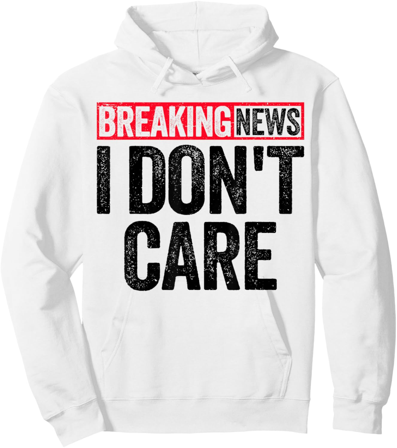 Breaking News I Don't Care Hoodie - Hoodie | White