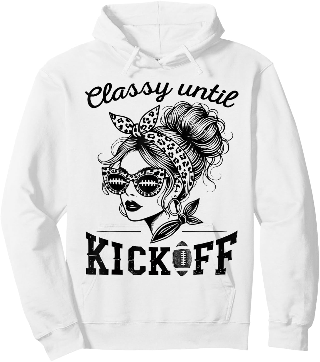 Classy Until Kickoff | Football Watching & Women Game Day Hoodie - Hoodie | White