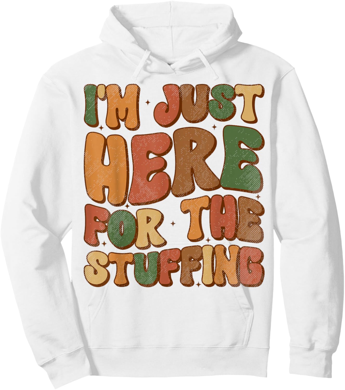 I'm Just Here For The Stuffing Groovy Apparel Funny Stuffing Thanksgiving - Grey, Small, -Adults/Kids, Short Sleeve Hoodie - Hoodie | White