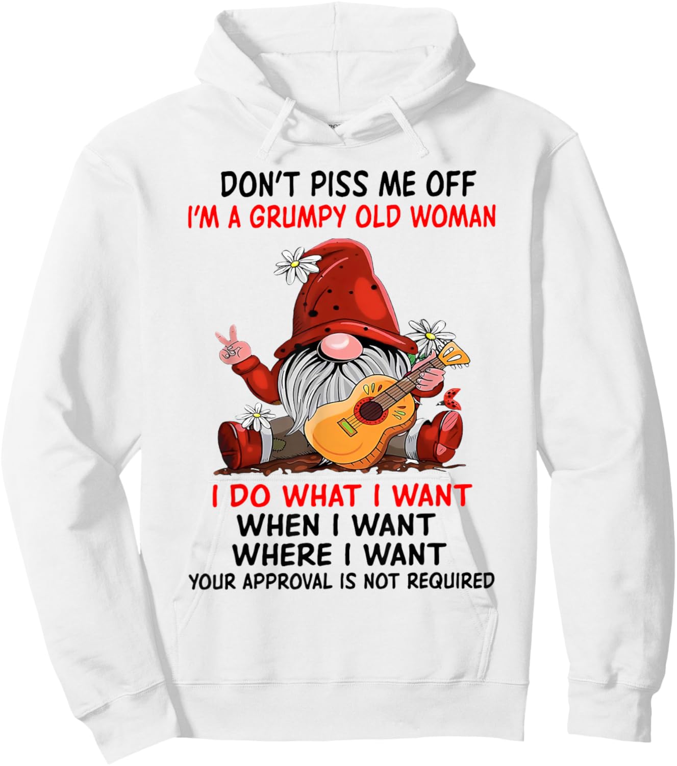 Gnome Don't Piss Me Off I'm A Grumpy Old Woman I Do What Hoodie - Hoodie | White