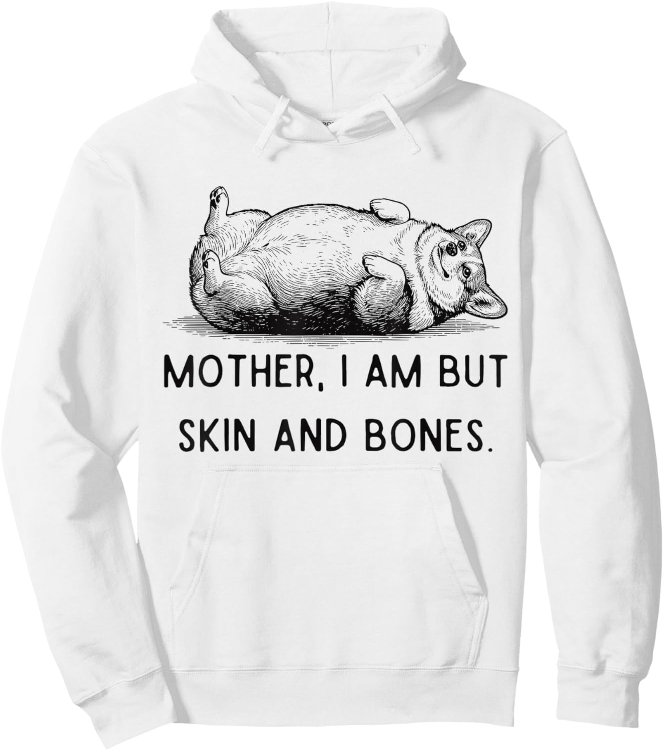 Mother I Am But Skin and Bones Corgi Dog Mom Mother's Day Hoodie - Hoodie | White
