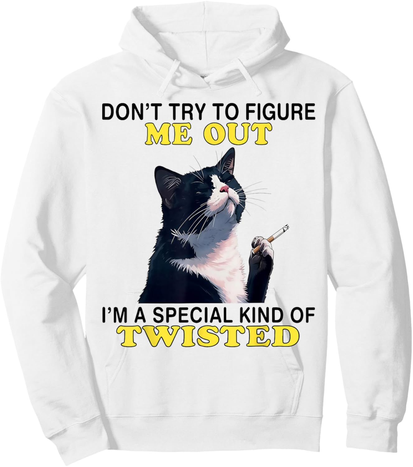 Cat Don't Try to Figure Me Out I'm A Special Kind of Twisted Hoodie - Hoodie | White